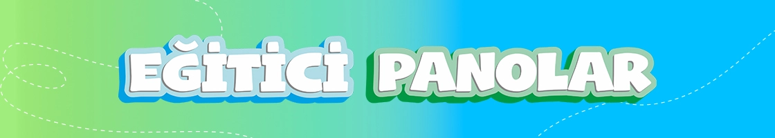 Eğitici Panolar