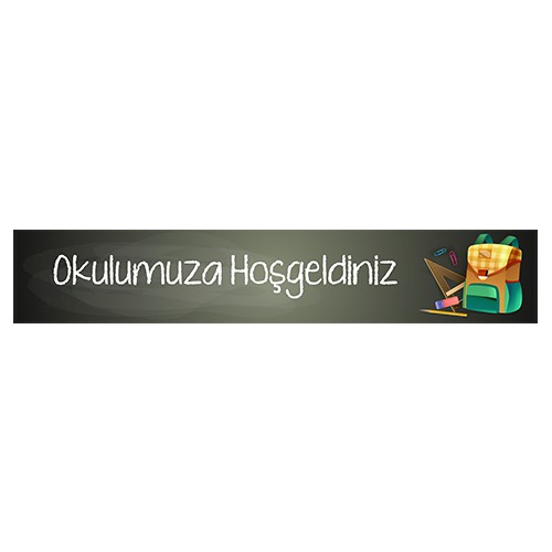 Okulumuza Hoşgeldiniz Kiriş Yazısı