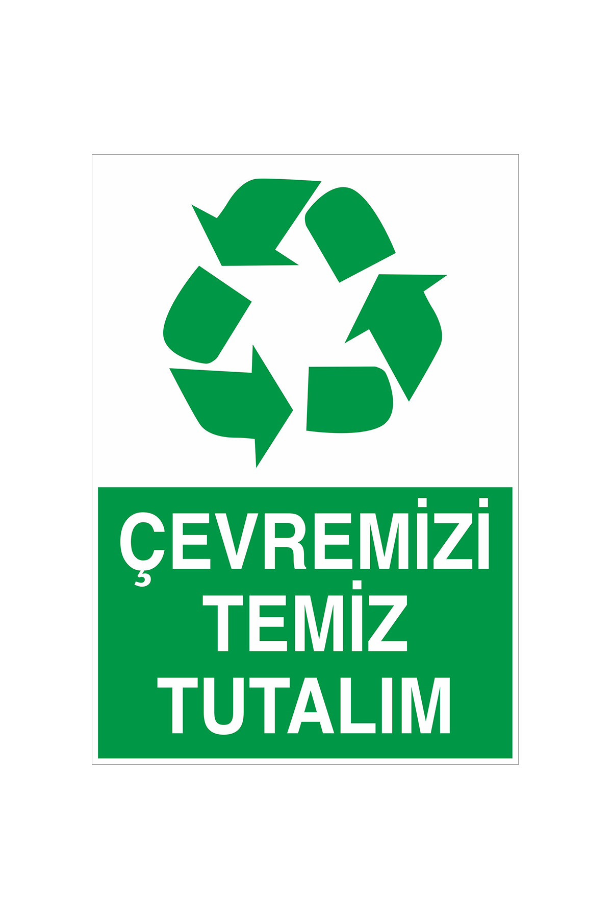 İş Güvenliği Levhası Sticker - Çevremizi Temiz Tutalım