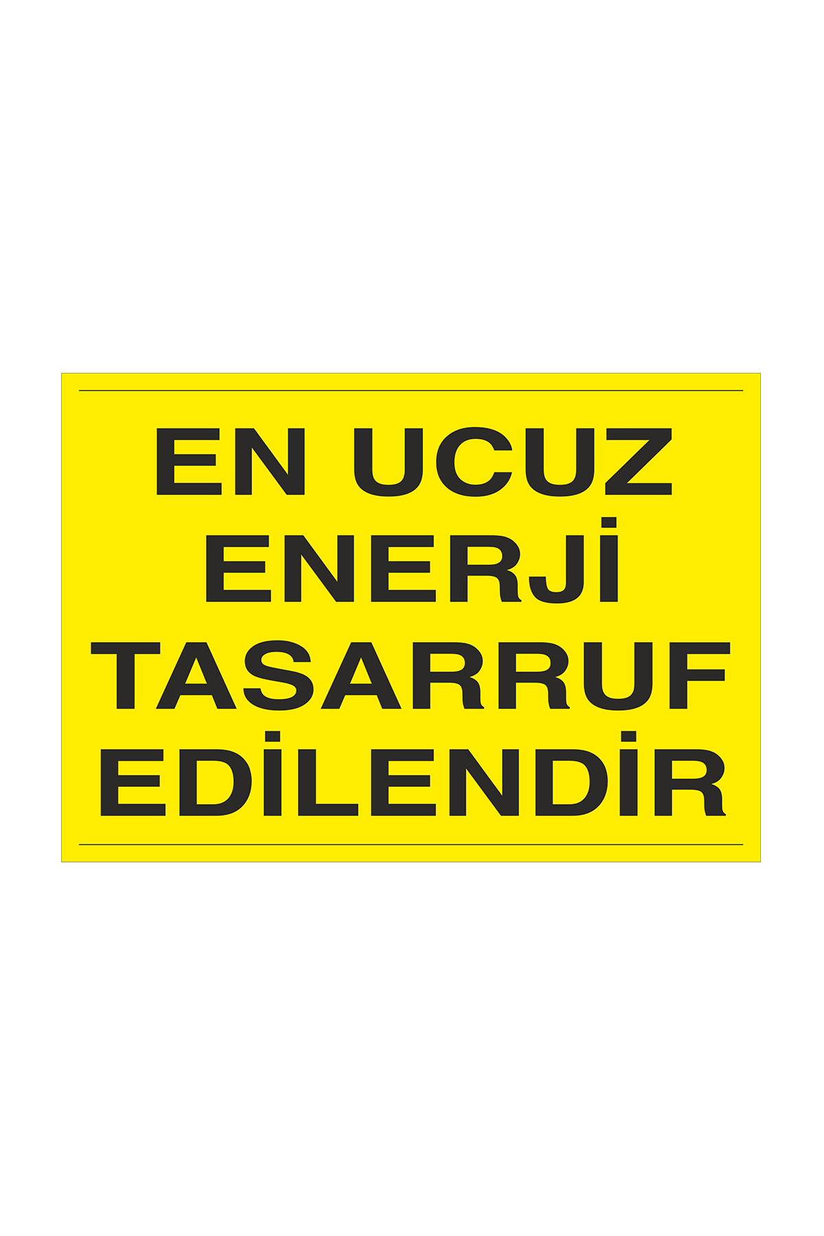 İş Güvenliği Levhası Sticker - En Ucuz Enerji Tasarruf Edilendir