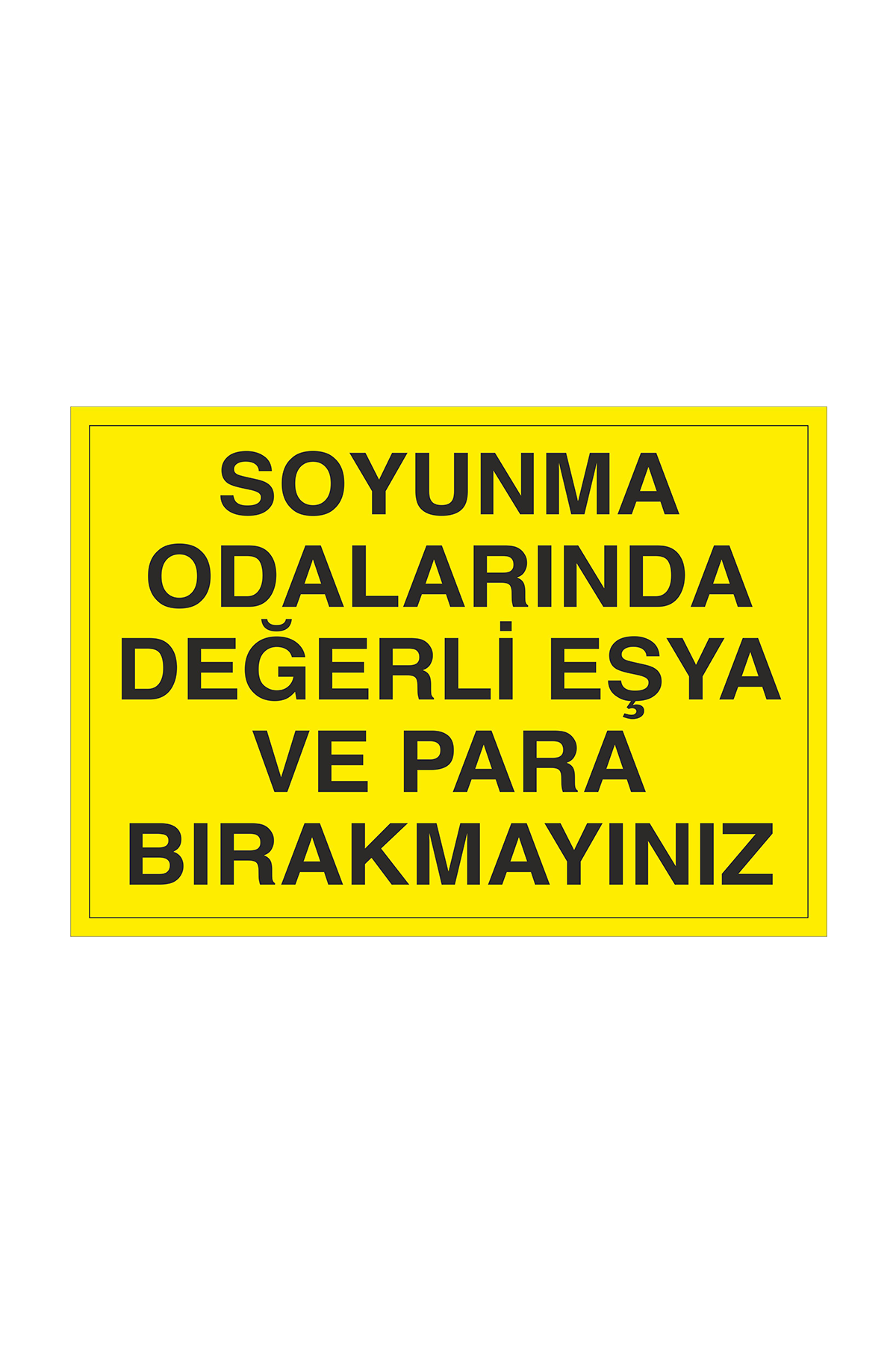 İş Güvenliği Levhası Sticker - Soyunma Odalarında Değerli Eşya Ve Para Bırakmayınız