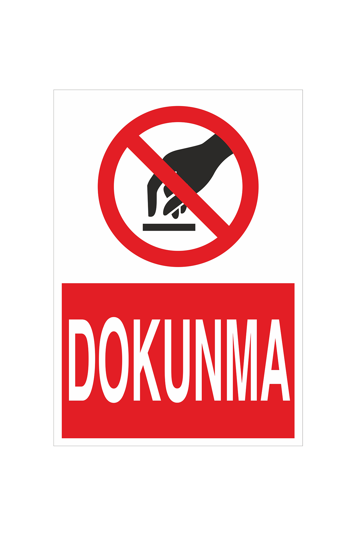 İş Güvenliği Levhası Sticker - Dokunma