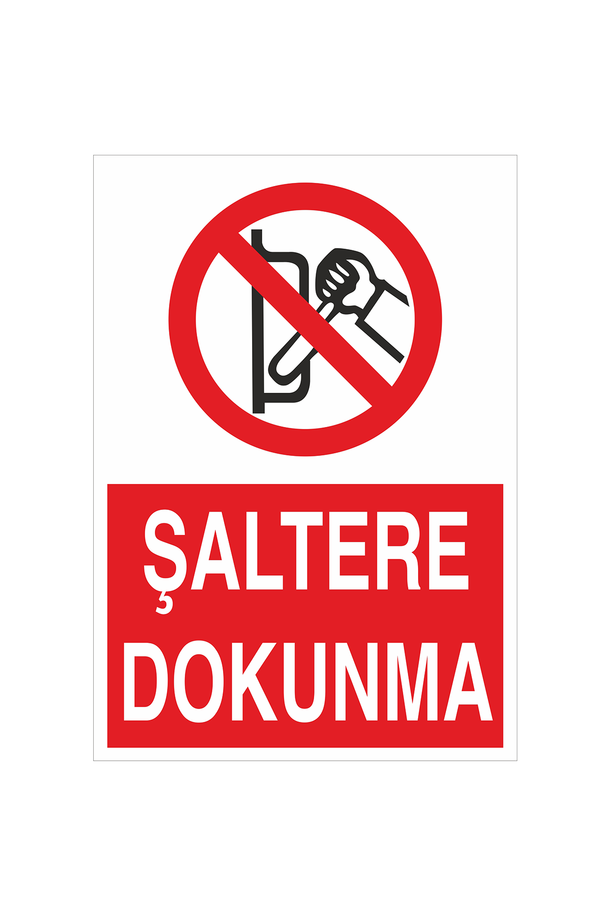İş Güvenliği Levhası Sticker - Şaltere Dokunma