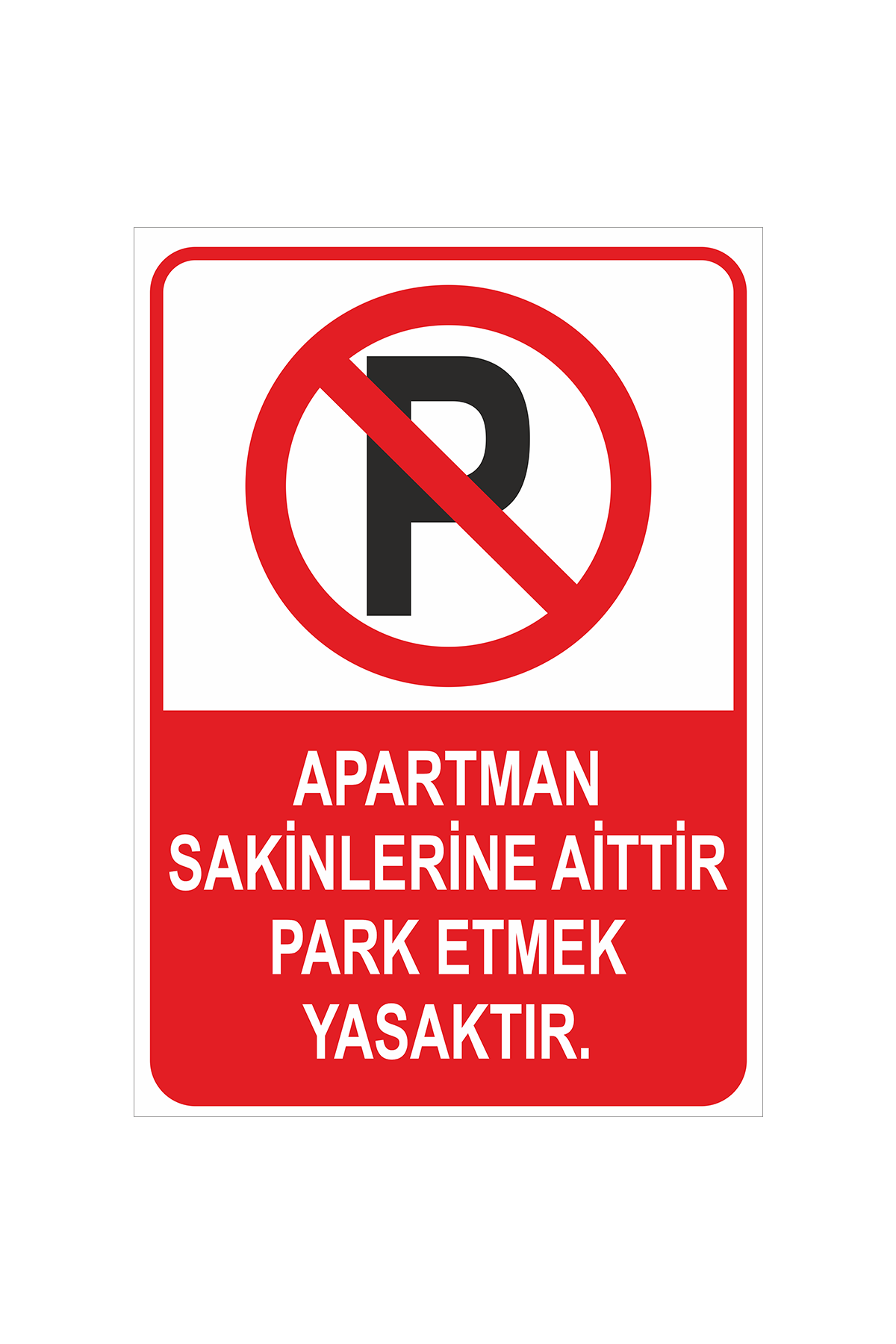 Uyarı Levhası Sticker - Apartman Sakinlerine Aittir Park Etmek Yasaktır 25x35
