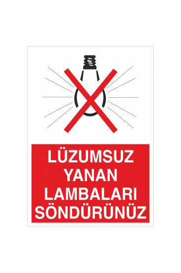 İş Güvenliği Levhası Sticker - Lüzumsuz Yanan Lambaları Söndürünüz