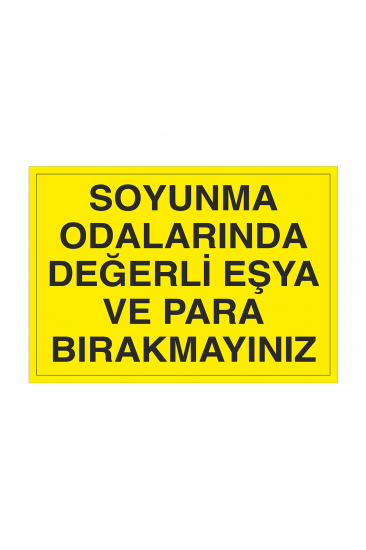 İş Güvenliği Levhası Sticker - Soyunma Odalarında Değerli Eşya Ve Para Bırakmayınız