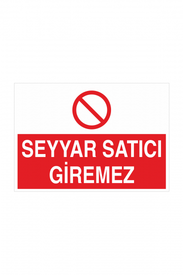 İş Güvenliği Levhası Sticker - Seyyar Satıcı Giremez