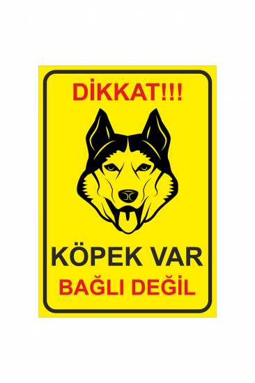 Uyarı Levhası Sticker - Dikkat Köpek Var Bağlı Değil 