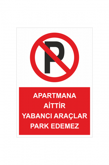 Uyarı Levhası Sticker - Apartmana Aittir Yabancı Araçlar Park Edemez 
