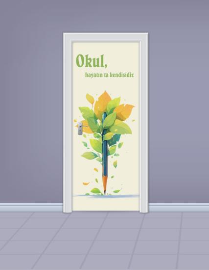 Okul Hayatın Ta Kendisidir Kapı Giydirme