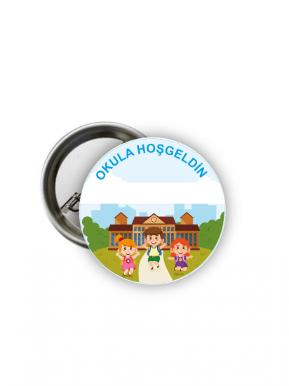 Okula Hoş Geldin Rozeti 44 mm (İsim Yazılabilir)