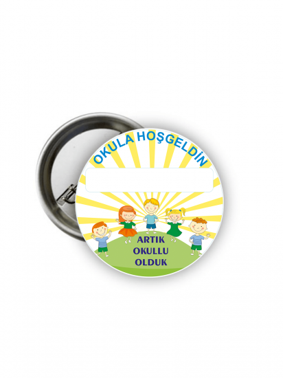 Okula Hoş Geldin Rozeti 44 mm (İsim Yazılabilir)