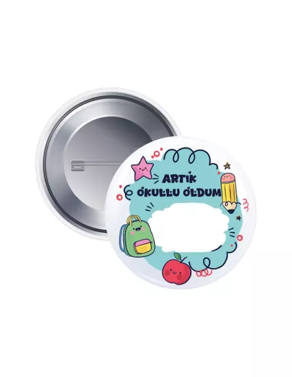 Artık Okullu Oldum Rozeti 44 mm (İsim Yazılabilir)
